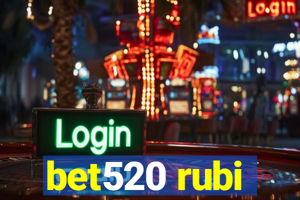 bet520 rubi